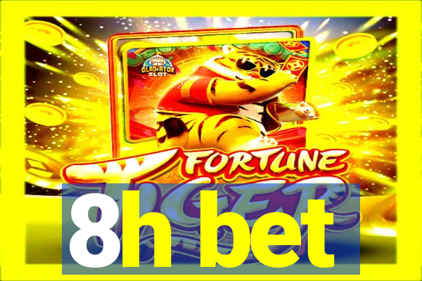 8h bet