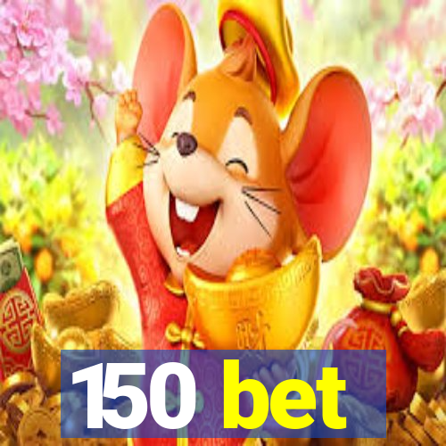150 bet