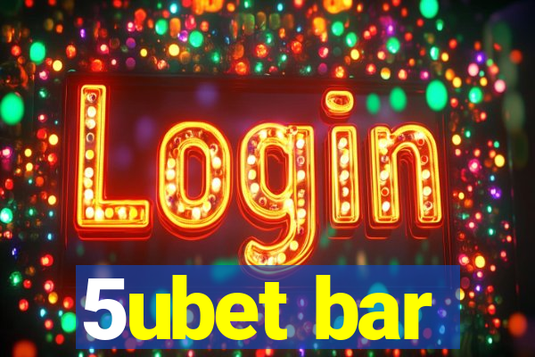 5ubet bar
