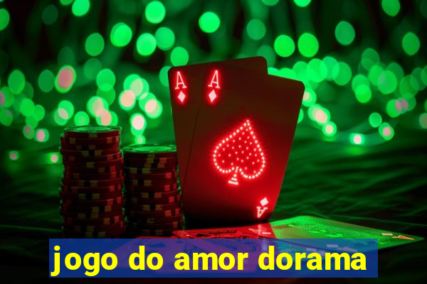 jogo do amor dorama