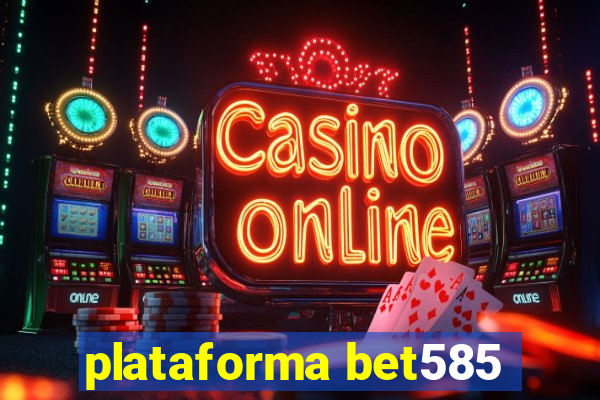 plataforma bet585