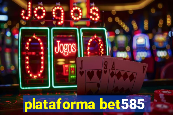 plataforma bet585