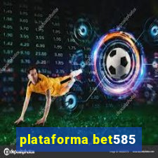 plataforma bet585