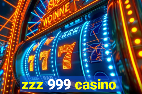 zzz 999 casino