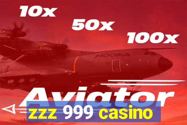 zzz 999 casino