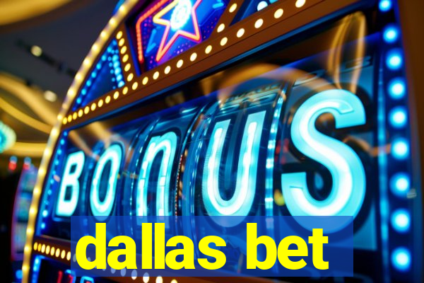dallas bet
