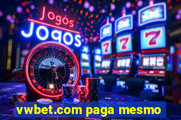 vwbet.com paga mesmo