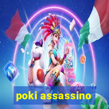 poki assassino