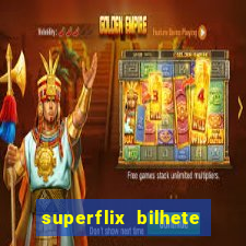 superflix bilhete de loteria