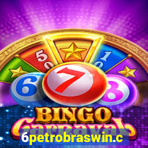 6petrobraswin.com
