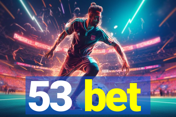 53 bet