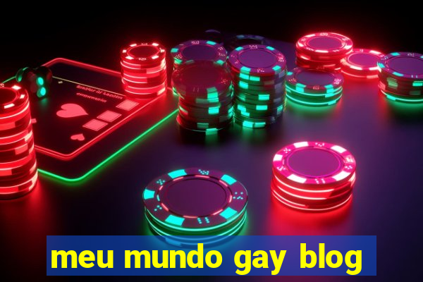 meu mundo gay blog