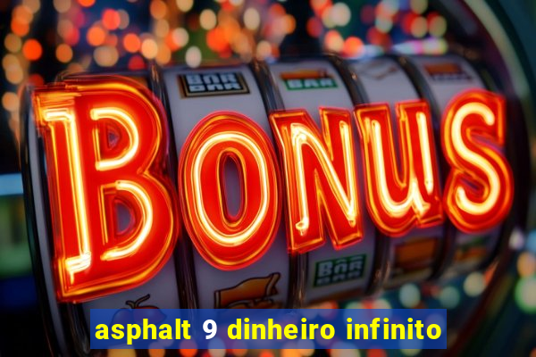 asphalt 9 dinheiro infinito