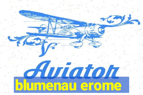 blumenau erome