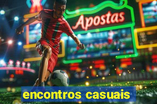 encontros casuais