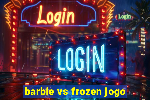 barbie vs frozen jogo