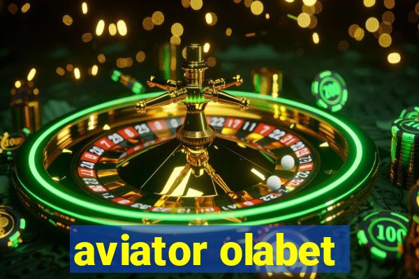 aviator olabet