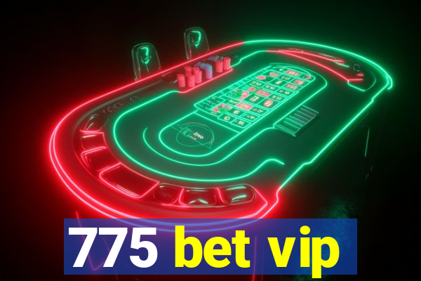 775 bet vip