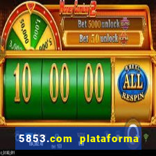5853.com plataforma de jogos