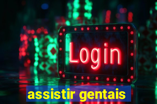 assistir gentais