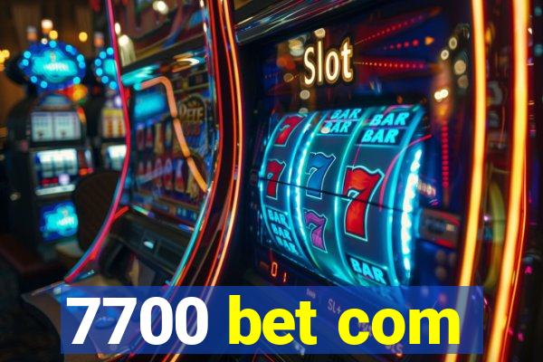 7700 bet com