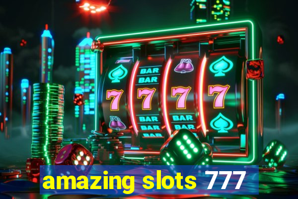 amazing slots 777
