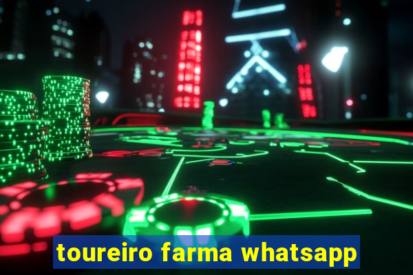 toureiro farma whatsapp