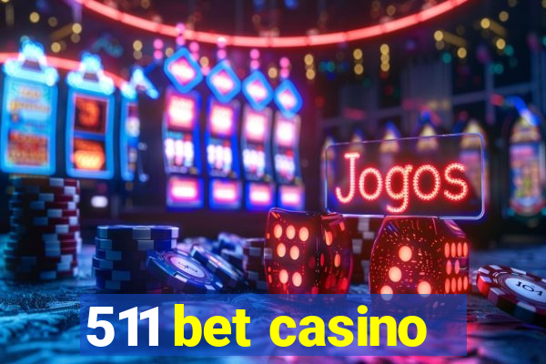 511 bet casino