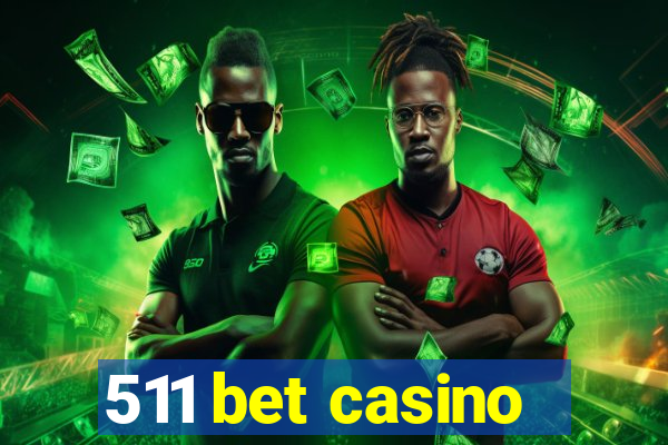511 bet casino