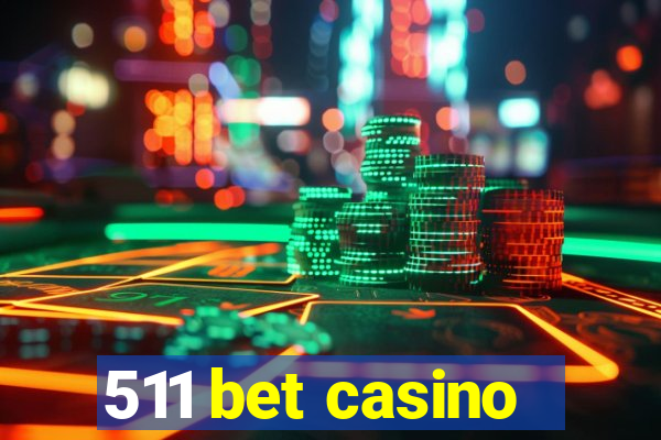 511 bet casino