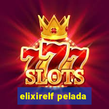 elixirelf pelada