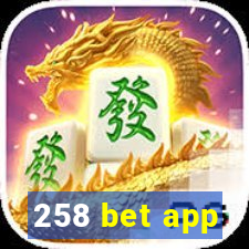 258 bet app