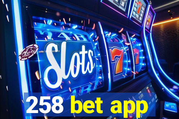 258 bet app