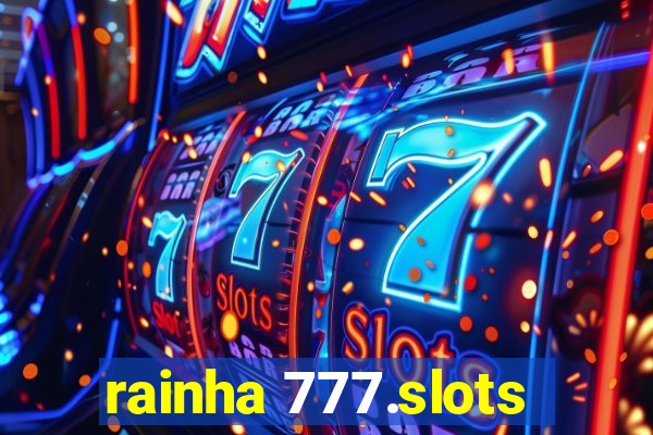 rainha 777.slots