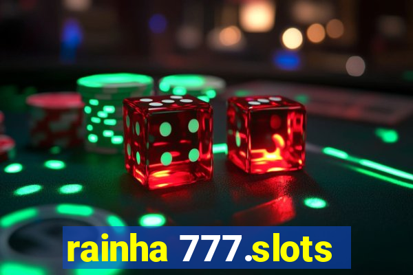 rainha 777.slots