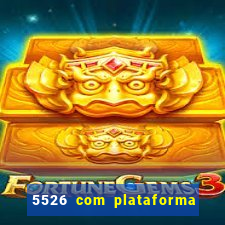 5526 com plataforma de jogos