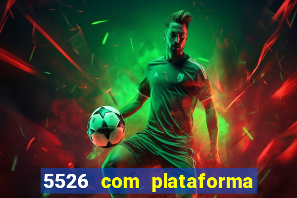 5526 com plataforma de jogos