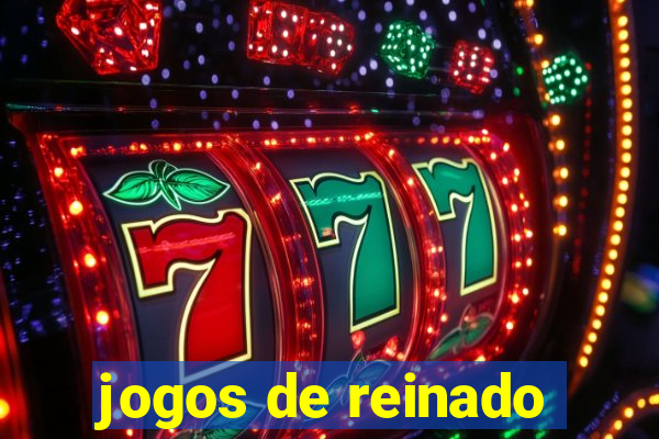 jogos de reinado