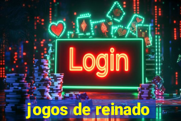 jogos de reinado