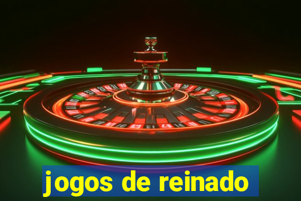 jogos de reinado