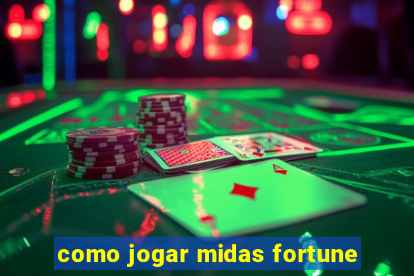 como jogar midas fortune