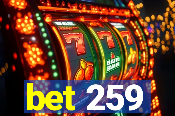 bet 259