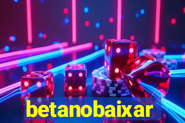 betanobaixar