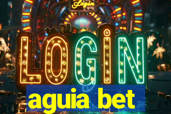 aguia bet