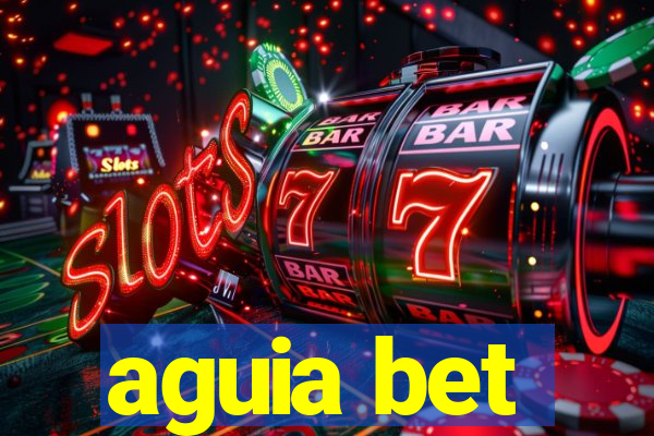 aguia bet