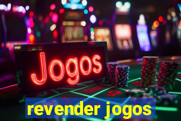revender jogos