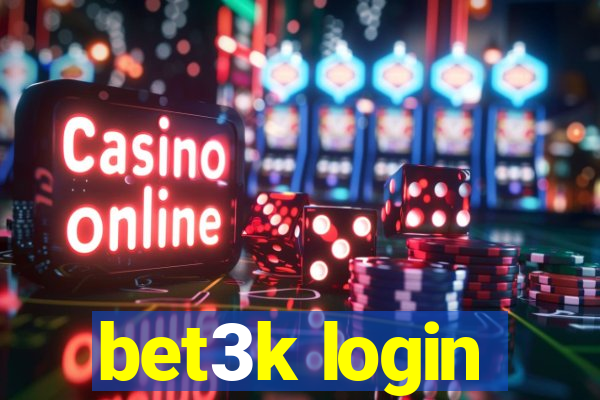 bet3k login