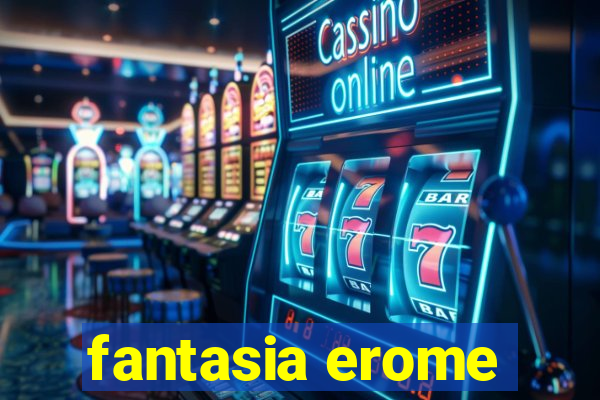 fantasia erome