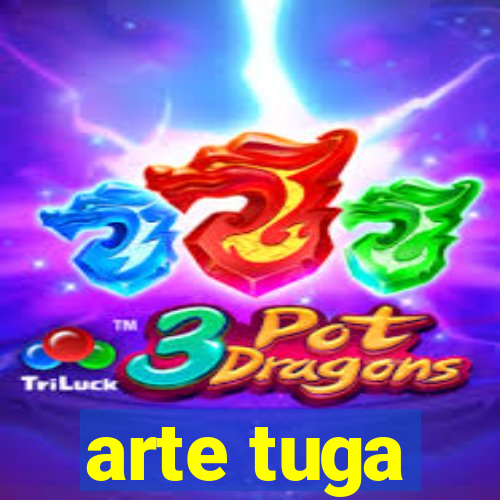 arte tuga