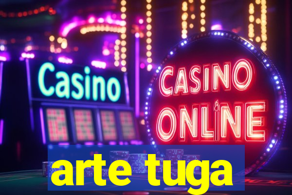 arte tuga